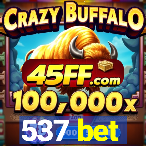 537 bet